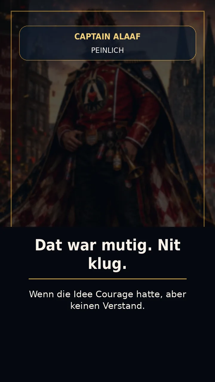 Dat war mutig. Nit klug. Reaction Poster